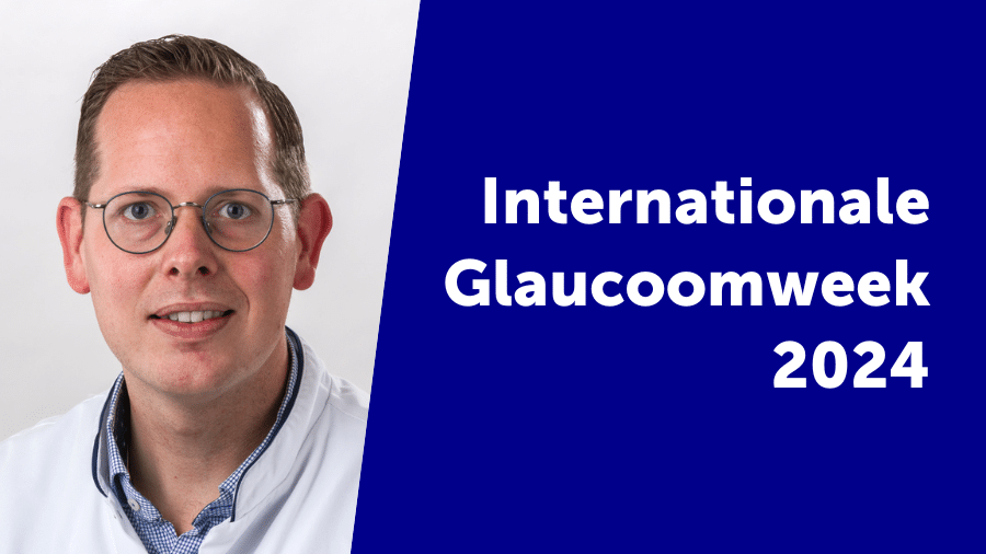 portretfoto ronald de crom, oogarts MUMC met de beeldtekst: internationale glaucoomweek 2024